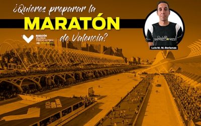 Entrena la Maratón de Valencia con Luis Miguel Martín Berlanas
