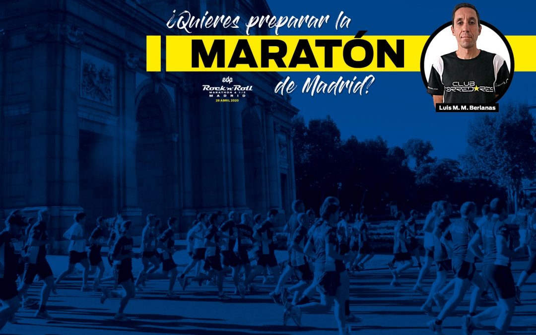 Entrena la Maratón de Madrid con Luis Miguel Martín Berlanas